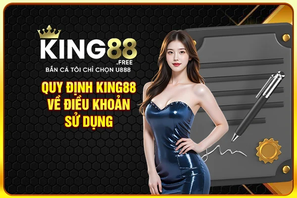 Quy định King88 về điều khoản sử dụng Quy định King88 về điều khoản sử dụng