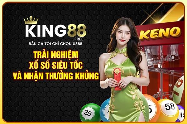 Trải nghiệm xổ số siêu tốc và nhận thưởng khủng