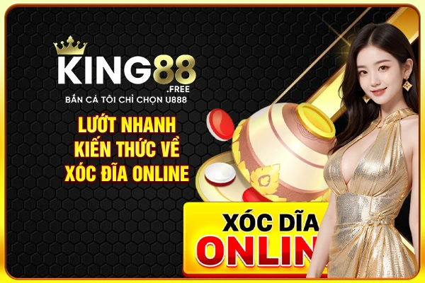 Lướt nhanh kiến thức về xóc đĩa online
